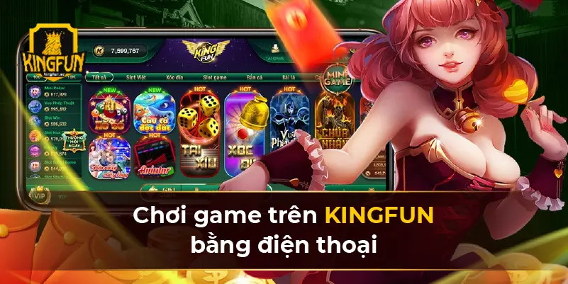 Chơi game trên KINGFUN bằng điện thoại 