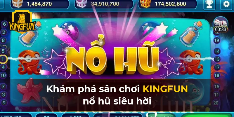 Khám phá sân chơi KINGFUN nổ hũ siêu hời 