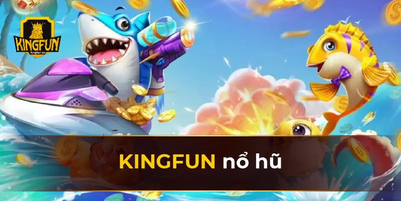 KINGFUN nổ hũ 